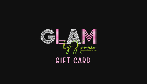 Glam by Kamrie Gift Card - Glam by Kamrie